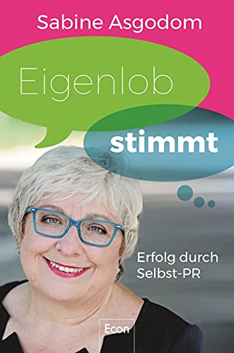 Eigenlob stimmt: Erfolg durch Selbst-PR