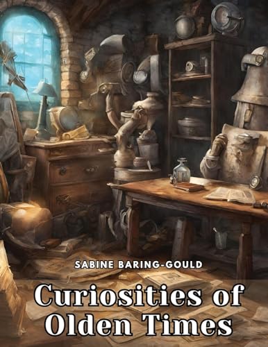 Curiosities of Olden Times von Intell Book Publishers
