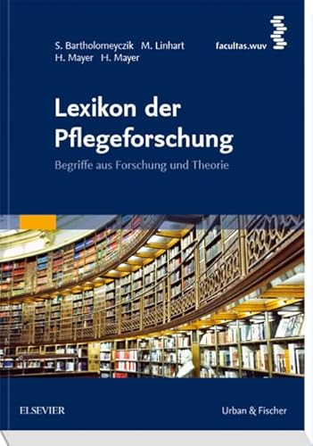 Lexikon der Pflegeforschung: Begriffe aus Forschung und Theorie von Urban & Fischer Verlag/Elsevier GmbH