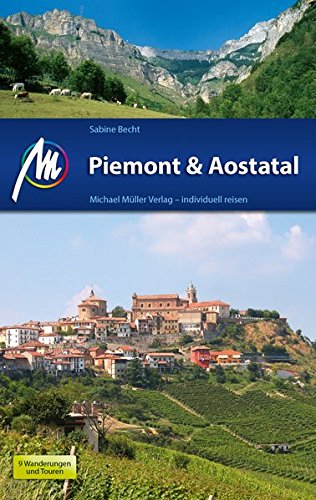Piemont & Aostatal: Reiseführer mit vielen praktischen Tipps. Piemont & Aostatal: Reiseführer mit vielen praktischen Tipps. von Müller, Michael