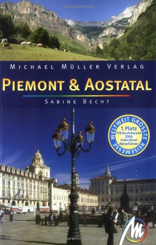 Piemont & Aostatal: Reisehandbuch mit vielen praktischen Tipps Piemont & Aostatal: Reisehandbuch mit vielen praktischen Tipps von Müller, Michael