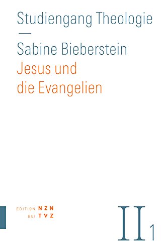 Jesus und die Evangelien: Neues Testament, Teil 1 (Studiengang Theologie) von Theologischer Verlag