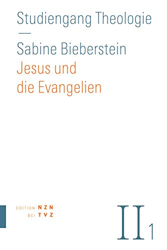 Jesus und die Evangelien: Neues Testament, Teil 1 (Studiengang Theologie)