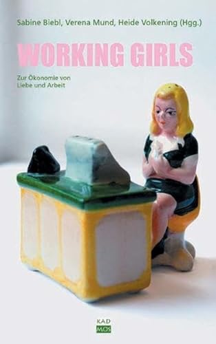 Working Girls: Zur Ökonomie von Liebe und Arbeit (Copyrights)