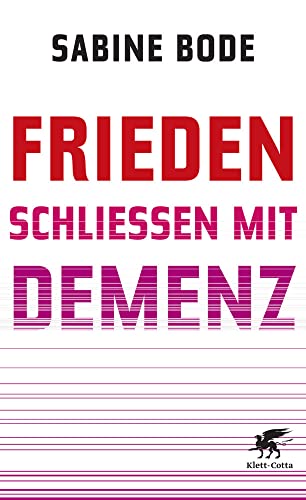 Frieden schließen mit Demenz von Klett-Cotta Verlag