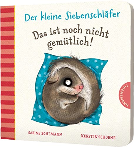 Der kleine Siebenschläfer: Das ist noch nicht gemütlich!: Gute Nacht-Geschichte