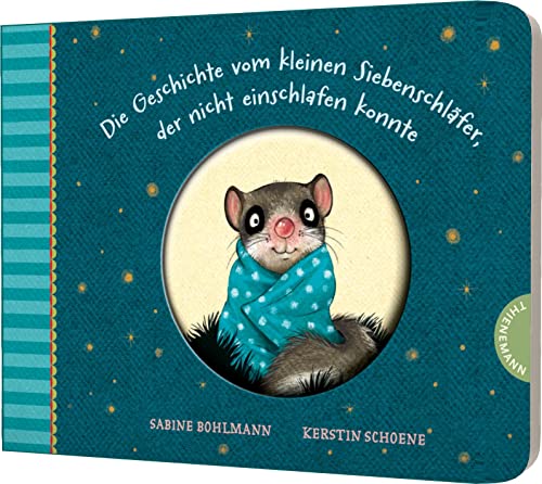 Der kleine Siebenschläfer 1: Die Geschichte vom kleinen Siebenschläfer, der nicht einschlafen konnte: Pappausgabe (1)