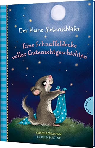 Der kleine Siebenschläfer: Eine Schnuffeldecke voller Gutenachtgeschichten: 19 Vorlesegeschichten für Kinder ab 4 Jahren, zum Einschlafen und Träumen