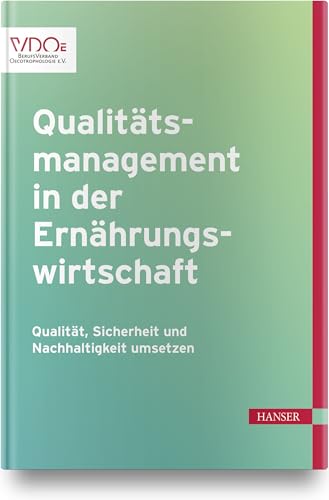 Qualitätsmanagement in der Ernährungswirtschaft: Qualität, Sicherheit und Nachhaltigkeit umsetzen