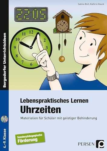 Lebenspraktisches Lernen: Uhrzeiten: Materialien für Schüler mit geistiger Behinderung (4. bis 9. Klasse) von Persen Verlag i.d. AAP
