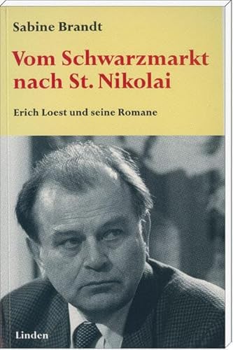 Vom Schwarzmarkt nach Sankt Nikolai. Erich Loest und seine Romane von Linden-Verlag / Plöttner Verlag