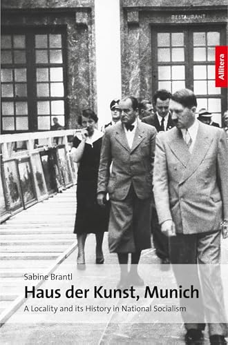 Haus der Kunst, Munich: A Locality and its History in National Socialism von Allitera Verlag
