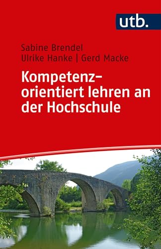 Kompetenzorientiert lehren an der Hochschule (Kompetent lehren)