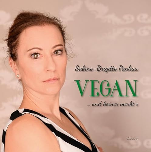 Vegan – und keiner merkt’s (Literareon)