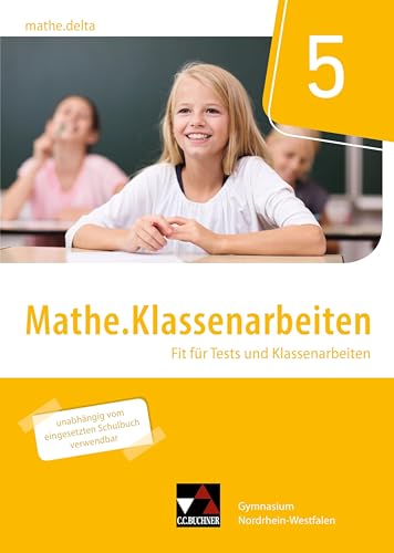 mathe.delta – Nordrhein-Westfalen / mathe.delta NRW Klassenarbeiten 5: Fit für Tests und Klassenarbeiten mathe.delta – Nordrhein-Westfalen / mathe.delta NRW Klassenarbeiten 5: Fit für Tests und Klassenarbeiten