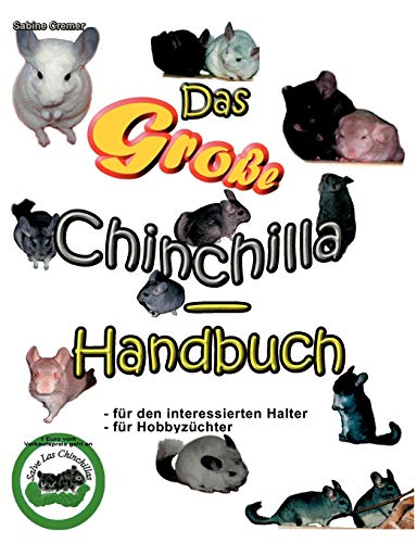 Das große Chinchilla-Handbuch: Tipps & Tricks zur Haltung - Für den interessierten Halter - Für Hobbyzüchter