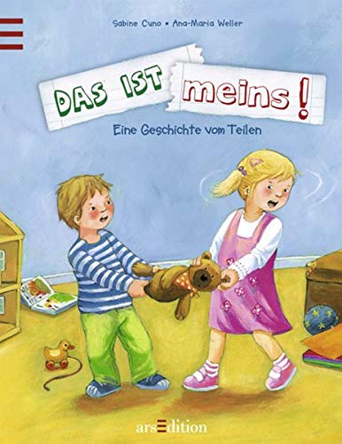 Das ist meins!: Eine Geschichte vom Teilen Das ist meins!: Eine Geschichte vom Teilen von arsEdition