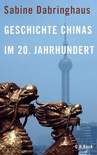 Geschichte Chinas im 20. Jahrhundert von Beck C. H.