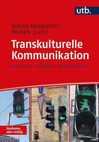 Transkulturelle Kommunikation: Verstehen · Vertiefen · Weiterdenken (Studieren, aber richtig)
