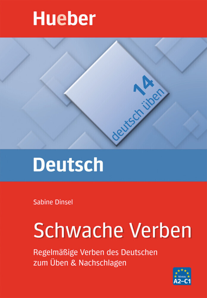 Deutsch üben 14. Schwache Verben von Hueber Verlag GmbH