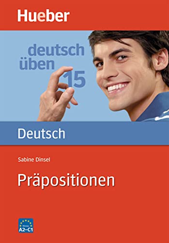 Deutsch üben 15. Präpositionen. (Lernmaterialien): Bd 15 von Hueber Verlag GmbH