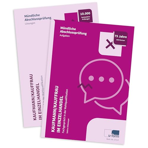 Kauffrau/Kaufmann im Einzelhandel, umfassender Prüfungstrainer für Fachgespräche, Prüfungsvorbereitung für die mündliche Abschlussprüfung von U-Form Verlag