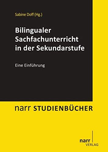 Bilingualer Sachfachunterricht in der Sekundarstufe: Eine Einführung (Narr Studienbücher) von Gunter Narr Verlag