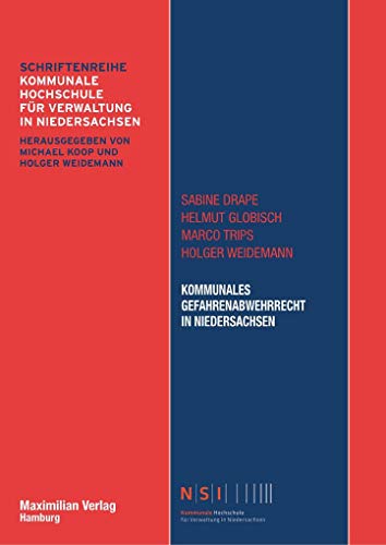 Kommunales Gefahrenabwehrrecht in Niedersachsen (NSI-Schriftenreihe Band 12) von Maximilian Verlag