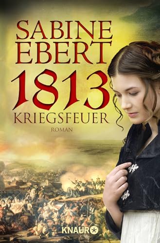 1813 - Kriegsfeuer: Roman