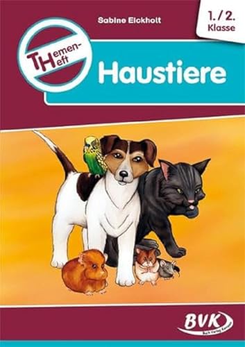Themenheft Haustiere 1./2. Klasse (Cover Bild kann abweichen): Kopiervorlagen (BVK-Themenhefte: Differenzierter Sachunterricht) von Buch Verlag Kempen