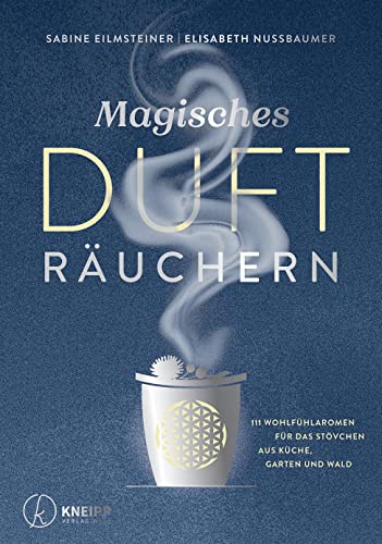 Magisches Dufträuchern: 111 Wohlfühlaromen für das Stövchen aus Küche, Garten und Wald