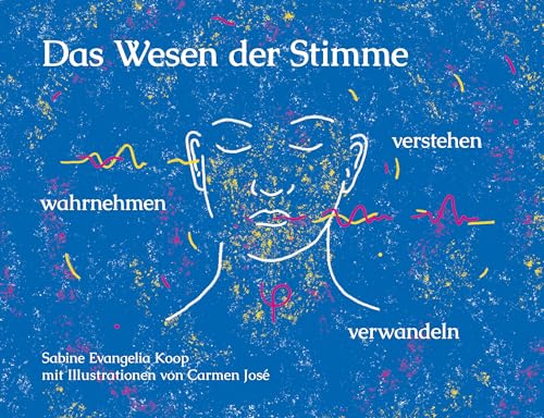 Das Wesen der Stimme: wahrnehmen - verstehen - verwandeln von NOVA MD