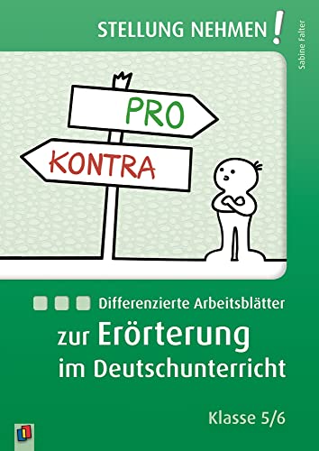 Differenzierte Arbeitsblätter zur Erörterung im Deutschunterricht: Klasse 5/6 (Stellung nehmen!) von Verlag An Der Ruhr