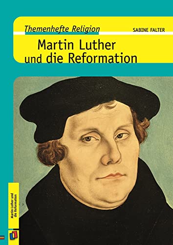 Martin Luther und die Reformation (Themenhefte Religion) von Verlag An Der Ruhr