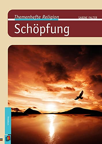 Schöpfung: Klasse 5-8 (Themenhefte Religion) von Verlag An Der Ruhr