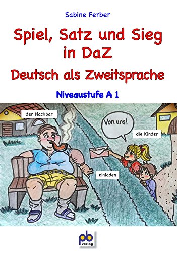 Spiel, Satz und Sieg in DaZ: Deutsch als Zweitsprache. Niveaustufe A1 Spiel, Satz und Sieg in DaZ: Deutsch als Zweitsprache. Niveaustufe A1 von pb-Verlag