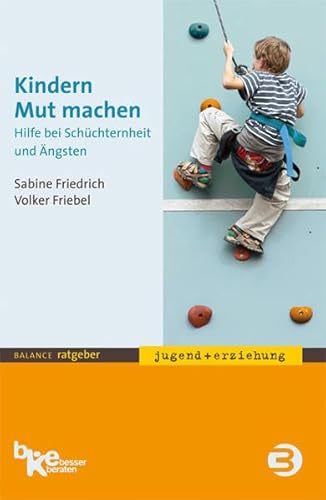 Kindern Mut machen: Hilfe bei Schüchternheit und Ängsten (BALANCE Ratgeber - Jugend + Erziehung)