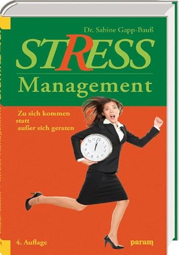 Stress-Management: Zu sich kommen statt außer sich geraten