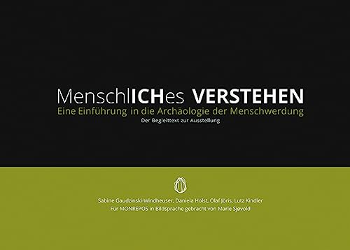 Menschliches Verstehen: Eine Einführung in die Archäologie der MenschwerdungDer Begleittext zur Ausstellung (Römisch Germanisches Zentralmuseum) von Romisch-Germanisches Zentralmuseum