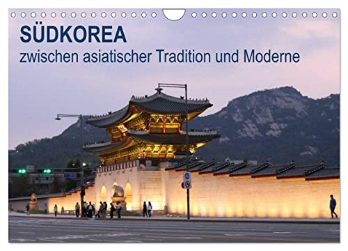 SÜDKOREA zwischen asiatischer Tradition und Moderne (Wandkalender 2024 DIN A4 quer), CALVENDO Monatskalender von CALVENDO