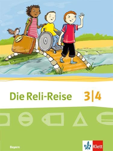 Die Reli-Reise 3/4. Ausgabe Bayern: Schulbuch Klasse 3/4: Ausgabe für Bayern / Evangelische Religionslehre in der Grundschule (Die Reli-Reise. Ausgabe für Bayern ab 2014) von Klett Ernst /Schulbuch