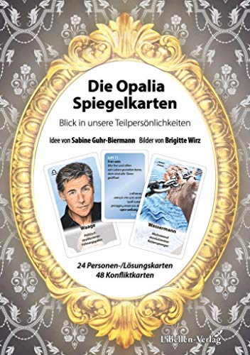 Die Opalia Spiegelkarten: Blick in unsere Teilpersönlichkeiten von Libellen Verlag
