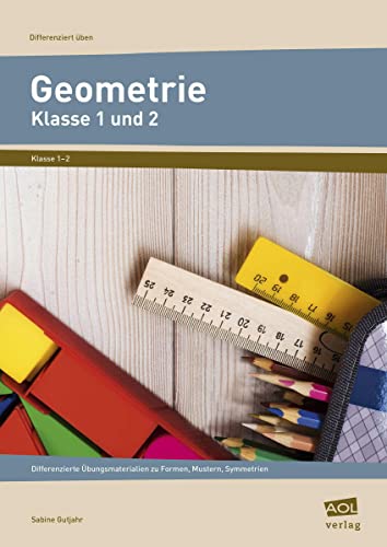 Geometrie - Klasse 1 und 2: Differenzierte Übungsmaterialien zu Formen, Mustern, Symmetrien (Differenziert üben - Grundschule) von AOL-Verlag i.d. AAP LW