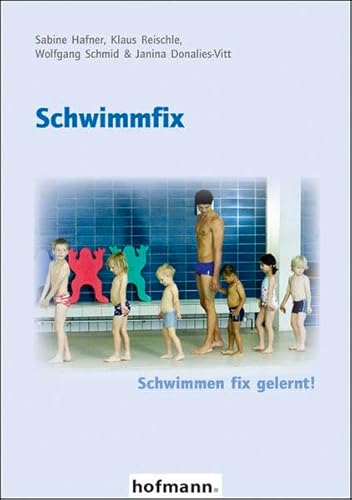 Schwimmfix: Schwimmen fix gelernt! von Hofmann GmbH & Co. KG