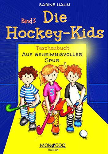 Die Hockey-Kids: Auf geheimnisvoller Spur