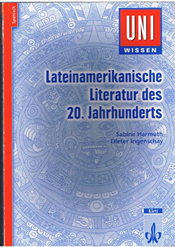 Uni-Wissen, Lateinamerikanische Literatur des 20. Jahrhunderts: Anglistik/Amerikanistik, Sicher im Studium (Uni-Wissen Spanisch) von Klett Lerntraining GmbH