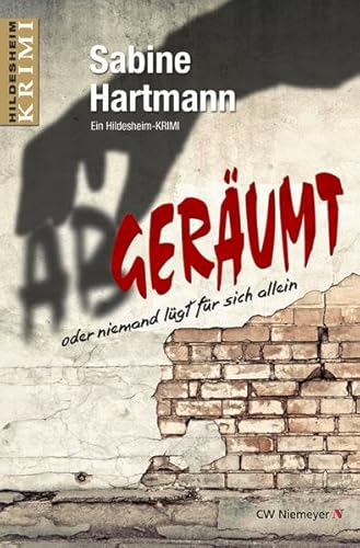 Abgeräumt oder niemand lügt für sich allein: Ein Hildesheim-Krimi