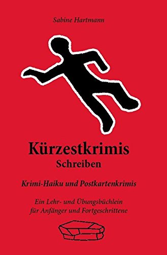 Kürzestkrimis schreiben: Krimi-Haiku und Postkartenkrimis von Hottenstein Buchverlag