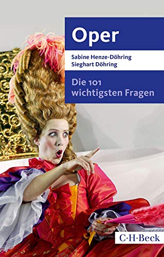 Die 101 wichtigsten Fragen - Oper (Beck Paperback)