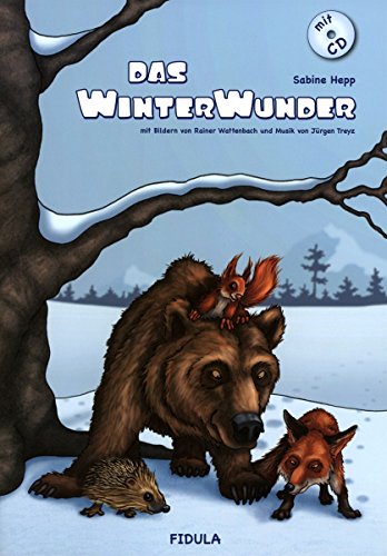 Das Winterwunder: Bilderbuch mit zahlreichen Anregungen für die Arbeit mit Kindern ab 2 Jahren mit CD von Fidula-Verlag Holzmeister GmbH